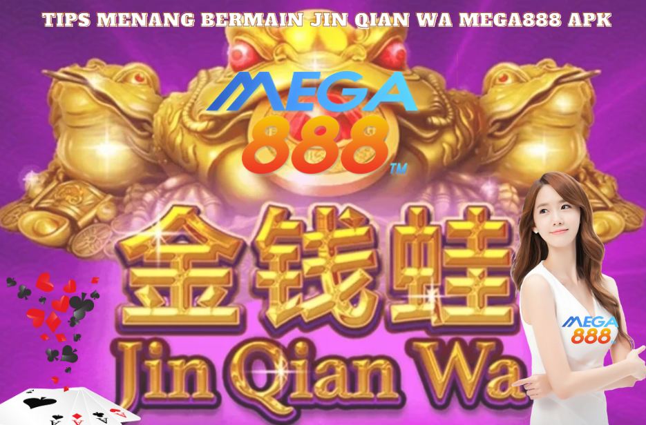 Jin Qian Wa Mega888